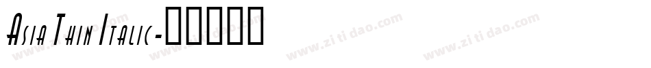 Asia Thin Italic字体转换
